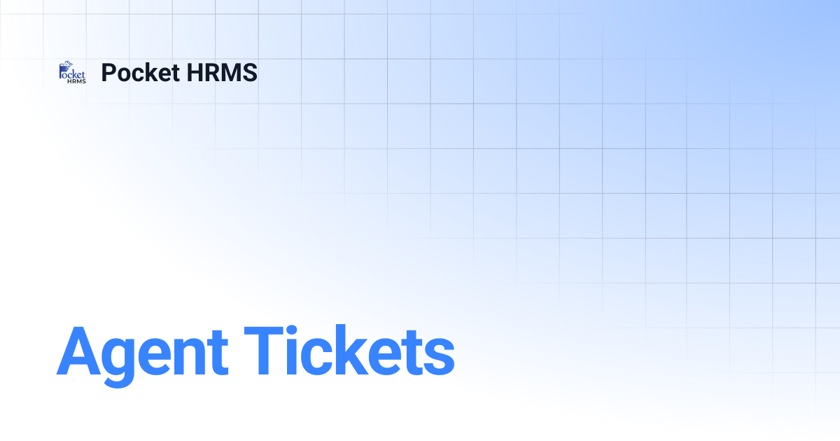 Agent Tickets | Pocket HRMS