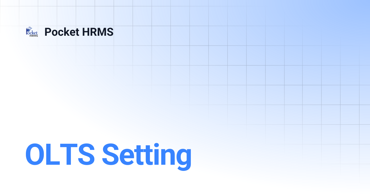 OLTS Setting | Pocket HRMS
