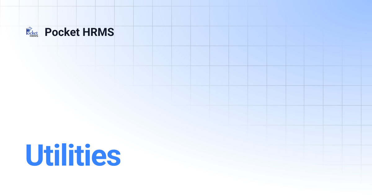 Utilities | Pocket HRMS