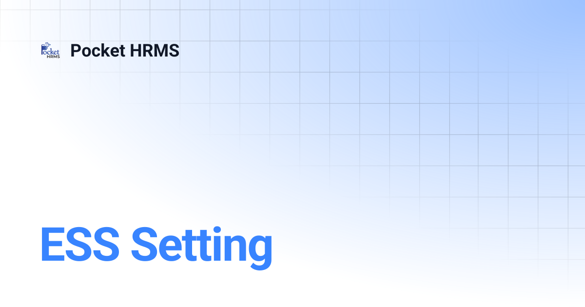 ESS Setting | Pocket HRMS
