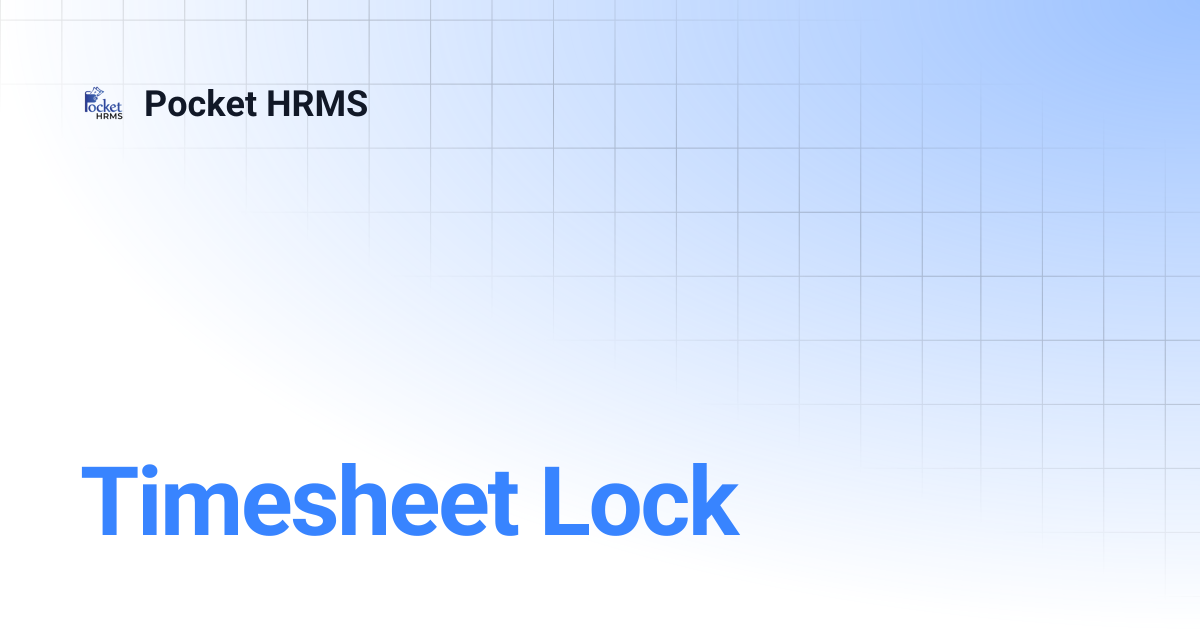 Timesheet Lock | Pocket HRMS