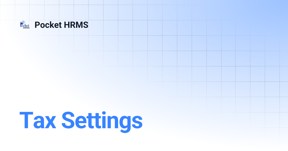 Tax Settings | Pocket HRMS